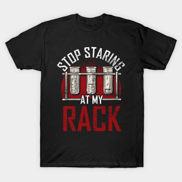 Stop Staring at my Rack Chemistry Grunge T-Shirt by ShirtsShirtsndmoreShirts